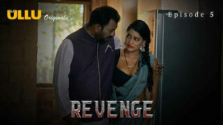 Revenge – Part 2 – S01E05 – 2024 – Hindi Hot Web Series – Ullu