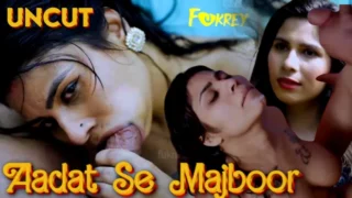 Aadat Se Majboor 2024 Fukrey Hindi Uncut Hot Short Film