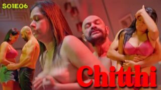 Chitthi 2024 Bigshots Hindi Hot Web Series Episode 6