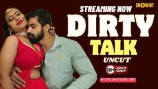 Dirty Talk 2024 Show Hit Hindi Uncut Hot Short Film