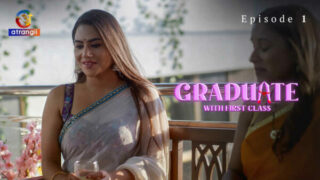 Graduate With First Class 2024 Atrangii Hot Web Series Ep 1