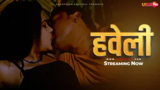Haveli 2024 UncutPlus Hindi Uncut Hot Web Series Ep 1