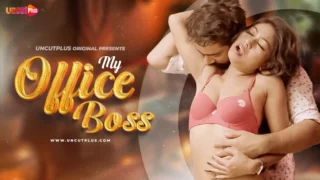 My Office Boss 2024 UncutPlus Hindi Uncut Hot Web Series Ep 1