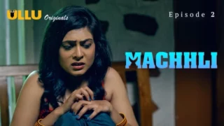 Machhli 2024 Ullu Hindi Hot Web Series Ep 2