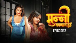Munni Badnaam Hui 2024 Desiflix Hindi Uncut Hot Series Episode 2