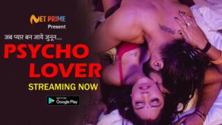 Psycho Lover 2024 NetPrime Hindi Hot Web Series Episode 1