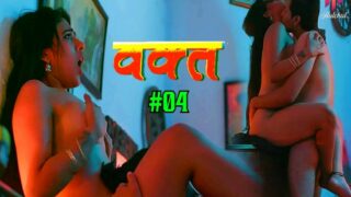 Waqt 2024 HulChul App Hindi Hot Web Series Episode 4