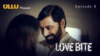 Love Bite Part 2 – S01E05 – 2024 – Hindi Hot Web Series – Ullu App